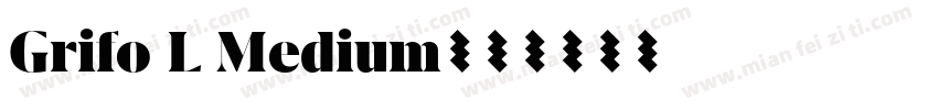 Grifo L Medium字体转换